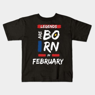 Legends are Born in February (WHITE Font) Kids T-Shirt